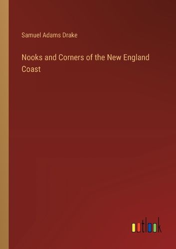 Nooks and Corners of the New England Coast