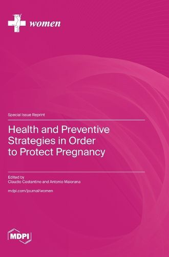 Cover image for Health and Preventive Strategies in Order to Protect Pregnancy