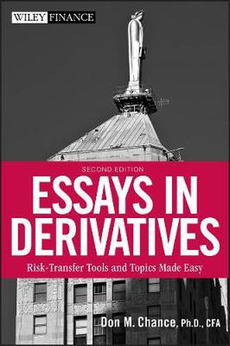 Cover image for Essays in Derivatives: Risk-transfer Tools and Topics Made Easy
