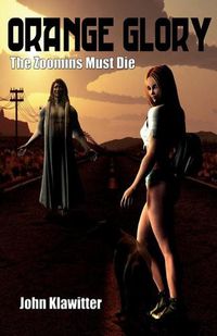 Cover image for Orange Glory: The Zoomins Must Die