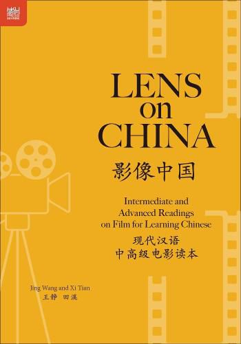 Cover image for Lens on China: Intermediate and Advanced Readings on Film for Learning Chinese