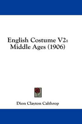 English Costume V2: Middle Ages (1906)