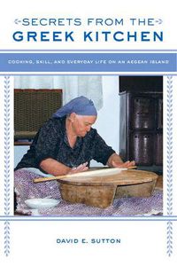 Cover image for Secrets from the Greek Kitchen: Cooking, Skill, and Everyday Life on an Aegean Island