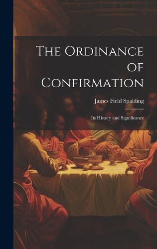 Cover image for The Ordinance of Confirmation