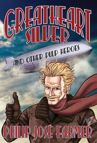 Cover image for Greatheart Silver and Other Pulp Heroes