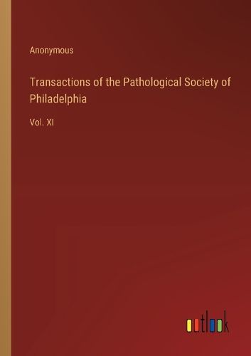 Transactions of the Pathological Society of Philadelphia