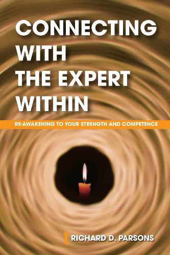 Cover image for Connecting with the Expert Within: Re-Awakening to Your Strength and Competence