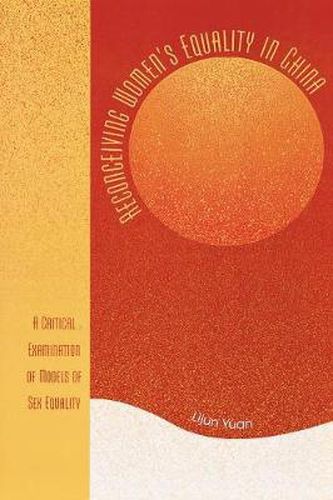 Cover image for Reconceiving Women's Equality in China: A Critical Examination of Models of Sex Equality