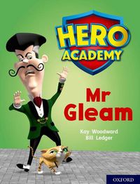 Cover image for Hero Academy: Oxford Level 8, Purple Book Band: Mr Gleam