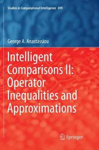 Cover image for Intelligent Comparisons II: Operator Inequalities and Approximations