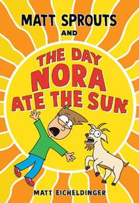 Cover image for Matt Sprouts and the Day Nora Ate the Sun