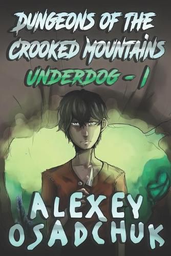 Cover image for Dungeons of the Crooked Mountains (Underdog Book 1): LitRPG Series