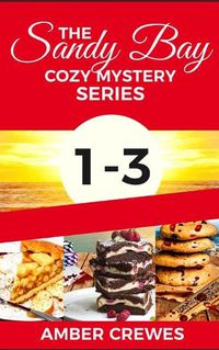 Cover image for The Sandy Bay Cozy Mystery Series: 1-3