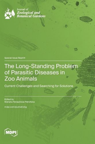 Cover image for The Long-Standing Problem of Parasitic Diseases in Zoo Animals