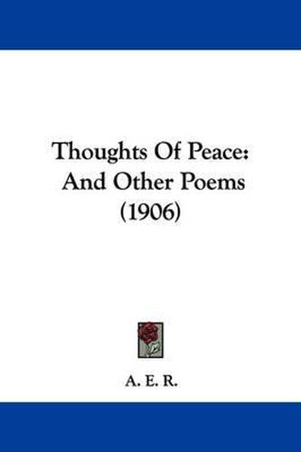 Cover image for Thoughts of Peace: And Other Poems (1906)