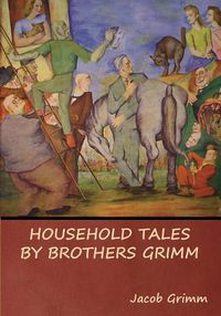 Cover image for Household Tales by Brothers Grimm