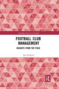 Cover image for Football Club Management: Insights from the Field