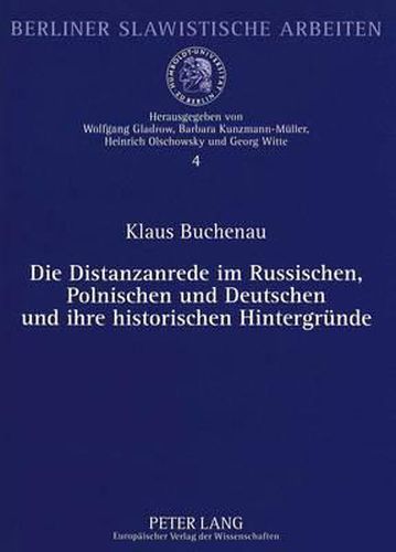 Die Distanzanrede Im Russischen, Polnischen Und Deutschen Und Ihre Historischen Hintergruende