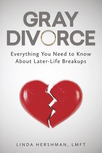 Cover image for GRAY DIVORCE: Everything You Need to Know About Later-Life Breakups