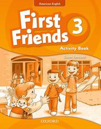 Cover image for First Friends (American English): 3: Activity Book: First for American English, first for fun!