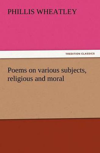 Cover image for Poems on Various Subjects, Religious and Moral