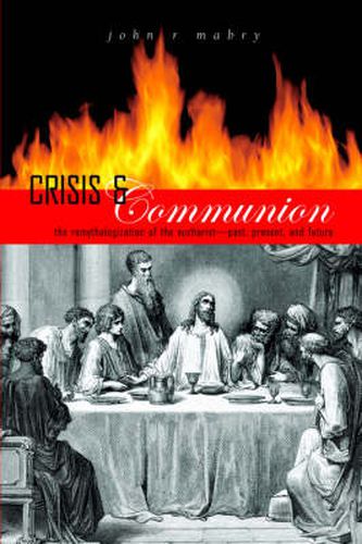 Cover image for Crisis and Communion: The Remythologization of the Eucharist