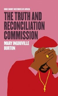 Cover image for The Truth and Reconciliation Commission