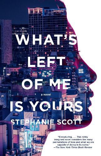 Cover image for What's Left of Me Is Yours: A Novel