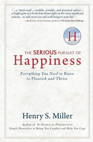 Cover image for The Serious Pursuit of Happiness: Everything You Need to Know to Flourish and Thrive