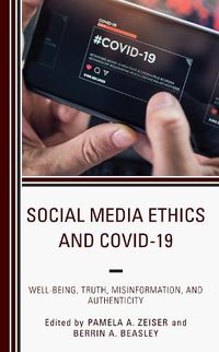 Cover image for Social Media Ethics and COVID-19: Well-Being, Truth, Misinformation, and Authenticity
