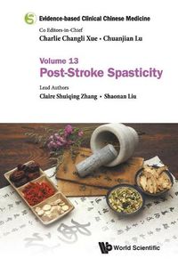 Cover image for Evidence-based Clinical Chinese Medicine - Volume 13: Post-stroke Spasticity