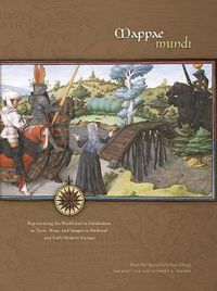 Cover image for Mappae Mundi: Representing the World and its Inhabitants in Texts, Maps, and Images in Medieval and Early Modern Europe