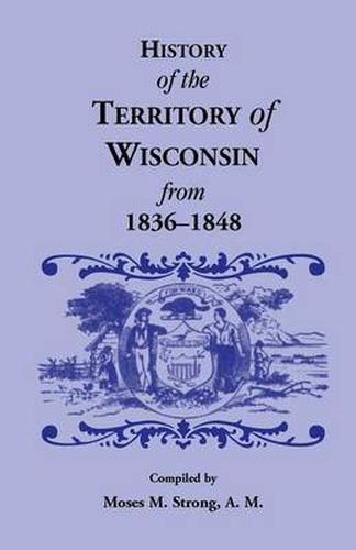 Cover image for History of the Territory of Wisconsin from 1836-1848