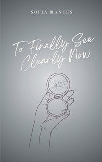 Cover image for To Finally See Clearly Now