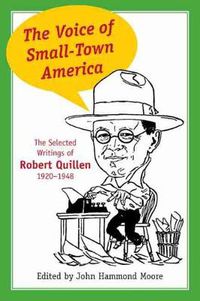 Cover image for The Voice of Small-town America: The Selected Writings of Robert Quillen, 1920-1948