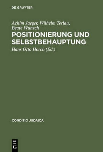 Positionierung Und Selbstbehauptung: Debatten UEber Den Ersten Zionistenkongress, Die >Ostjudenfrage