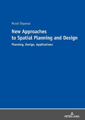 Cover image for New Approaches to Spatial Planning and Design: Planning, Design, Applications