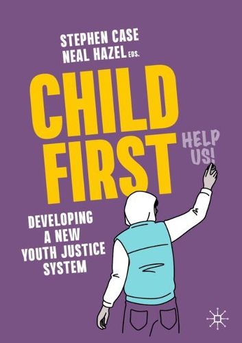 Cover image for Child First: Developing a New Youth Justice System