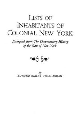 Cover image for Lists of Inhabitants of Colonial New York: Excerpted from the Documentary History of the State of New York