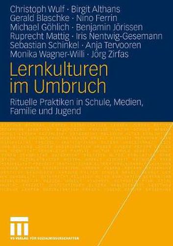 Cover image for Lernkulturen im Umbruch: Rituelle Praktiken in Schule, Medien, Familie und Jugend