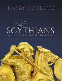 Cover image for The Scythians: Nomad Warriors of the Steppe