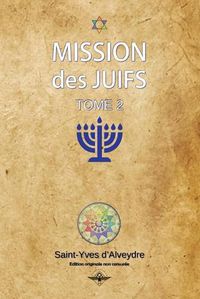 Cover image for Mission des juifs Tome 2