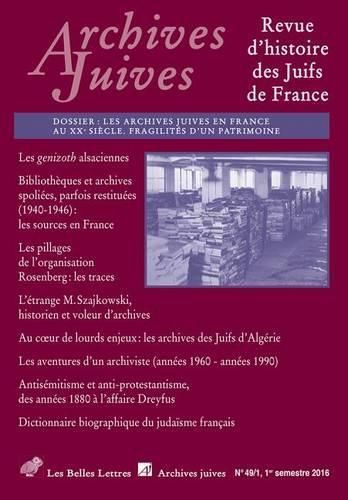Cover image for Archives Juives N 49/1: Les Archives Juives En France Au Xxe Siecle, Fragilites d'Un Patrimoine