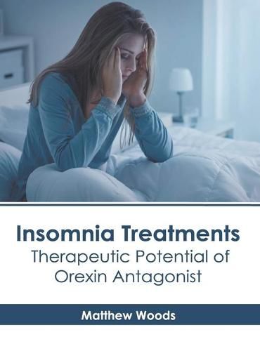 Insomnia Treatments: Therapeutic Potential of Orexin Antagonist