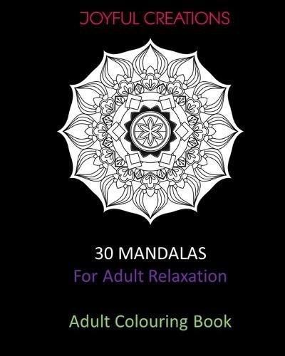 Cover image for 30 Mandalas For Adult Relaxation: Adult Colouring Book