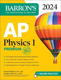 Cover image for AP Physics 1 Premium, 2024: 4 Practice Tests + Comprehensive Review + Online Practice