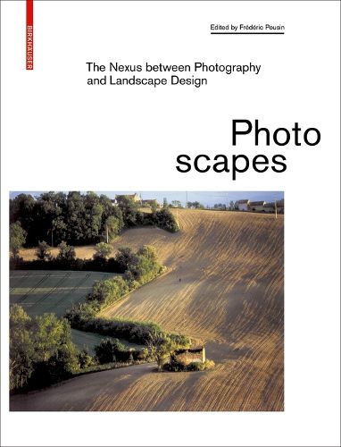 Cover image for Photoscapes: The Nexus between Photography and Landscape Design