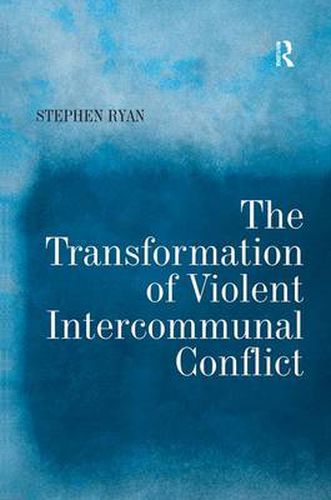 Cover image for The Transformation of Violent Intercommunal Conflict