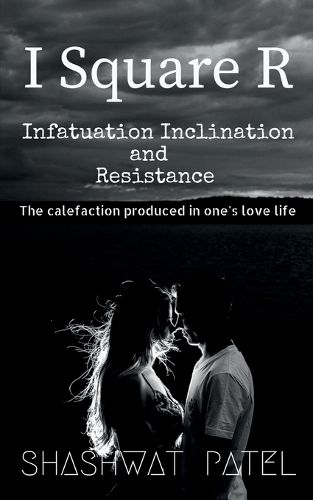 Cover image for I Square R - Infatuation Inclination and Resistance