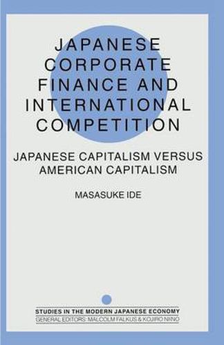 Cover image for Japanese Corporate Finance and International Competition: Japanese Capitalism versus American Capitalism